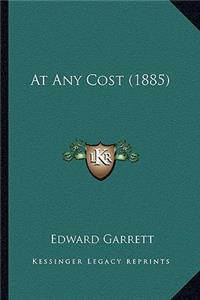 At Any Cost (1885)