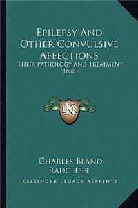 Epilepsy and Other Convulsive Affections