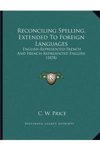 Reconciling Spelling, Extended to Foreign Languages