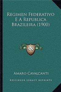 Regimen Federativo E A Republica Brazileira (1900)