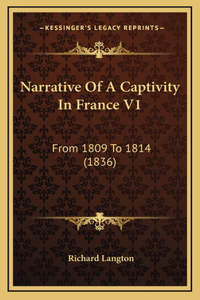Narrative of a Captivity in France V1