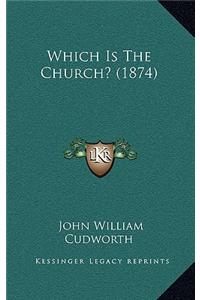 Which Is the Church? (1874)