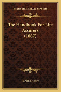 The Handbook For Life Assurers (1887)
