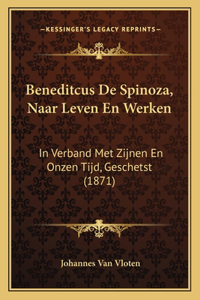 Beneditcus De Spinoza, Naar Leven En Werken