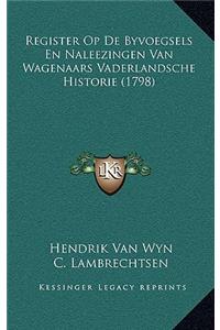 Register Op de Byvoegsels En Naleezingen Van Wagenaars Vaderlandsche Historie (1798)