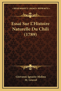 Essai Sur L'Histoire Naturelle Du Chili (1789)