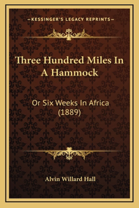 Three Hundred Miles In A Hammock