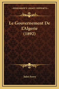 Le Gouvernement De L'Algerie (1892)