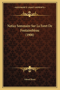 Notice Sommaire Sur La Foret De Fontainebleau (1900)