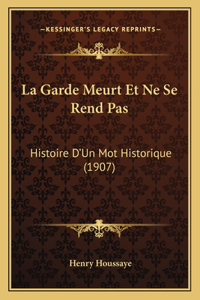 Garde Meurt Et Ne Se Rend Pas