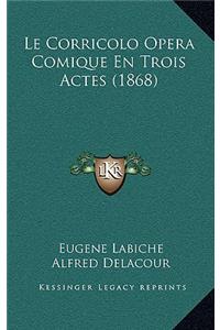 Le Corricolo Opera Comique En Trois Actes (1868)