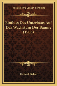 Einfluss Des Unterbaus Auf Das Wachstum Der Baume (1903)