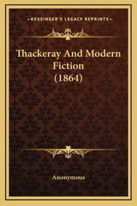 Thackeray And Modern Fiction (1864)