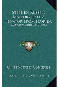 Stephen Russell Mallory, Late A Senator From Florida