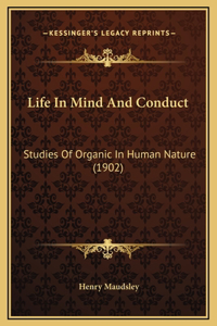 Life In Mind And Conduct