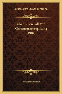 Uber Einen Fall Von Chromsaurevergiftung (1902)
