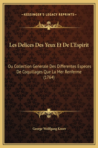 Les Delices Des Yeux Et De L'Espirit