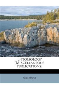 Entomology [Miscellaneous Publications]