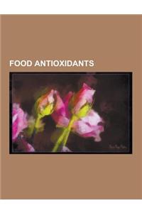 Food Antioxidants: Anoxomer, Ascorbyl Palmitate, Ascorbyl Stearate, Betalain, Butylated Hydroxyanisole, Butylated Hydroxytoluene, Calcium