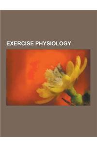 Exercise Physiology: Adenosine Triphosphate, Citric Acid Cycle, Circulatory System, Weight Training, Pyruvic Acid, Aerobics, Glycogen, Lact