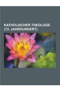 Katholischer Theologe (13. Jahrhundert)