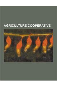 Agriculture Cooperative: Collectivite Agricole Sovietique, Communaute Agricole En Israel, Societe Cooperative Agricole, Les Vignerons Libres, K