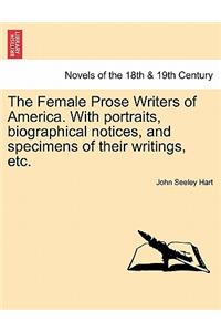 Female Prose Writers of America. with Portraits, Biographical Notices, and Specimens of Their Writings, Etc.