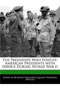 The Presidents Who Fought