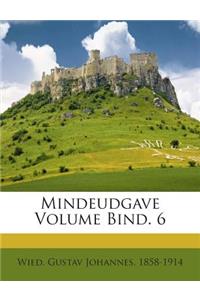 Mindeudgave Volume Bind. 6