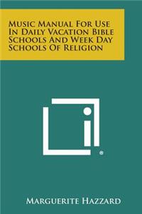 Music Manual for Use in Daily Vacation Bible Schools and Week Day Schools of Religion