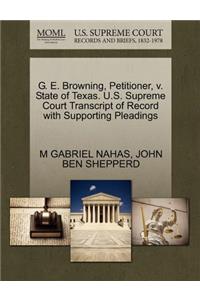 G. E. Browning, Petitioner, V. State of Texas. U.S. Supreme Court Transcript of Record with Supporting Pleadings