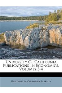 University of California Publications in Economics, Volumes 3-4