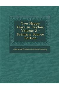 Two Happy Years in Ceylon, Volume 2