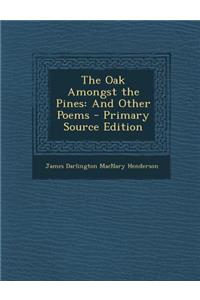 The Oak Amongst the Pines: And Other Poems