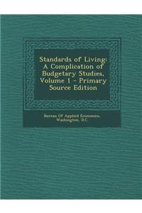 Standards of Living: A Complication of Budgetary Studies, Volume 1