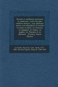 Devises et emblemes anciennes et modernes, tirées des plus celebres auteurs
