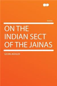 On the Indian Sect of the Jainas