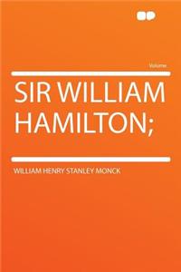 Sir William Hamilton;
