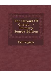The Shroud of Christ...