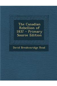 The Canadian Rebellion of 1837