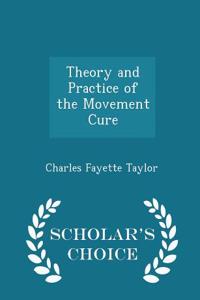Theory and Practice of the Movement Cure - Scholar's Choice Edition