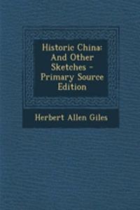 Historic China: And Other Sketches