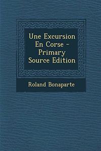 Une Excursion En Corse - Primary Source Edition