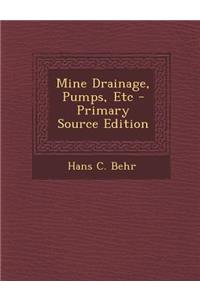 Mine Drainage, Pumps, Etc