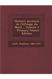 Histoire ancienne de l'Afrique du Nord .. Volume 2
