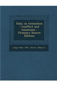 Italy in Transition: Conflict and Consensus