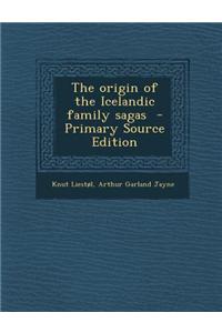 The Origin of the Icelandic Family Sagas