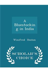 A Bluestocking in India - Scholar's Choice Edition