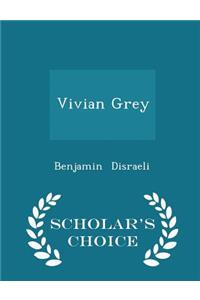 Vivian Grey - Scholar's Choice Edition