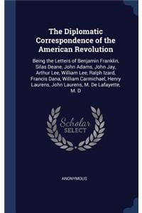 The Diplomatic Correspondence of the American Revolution